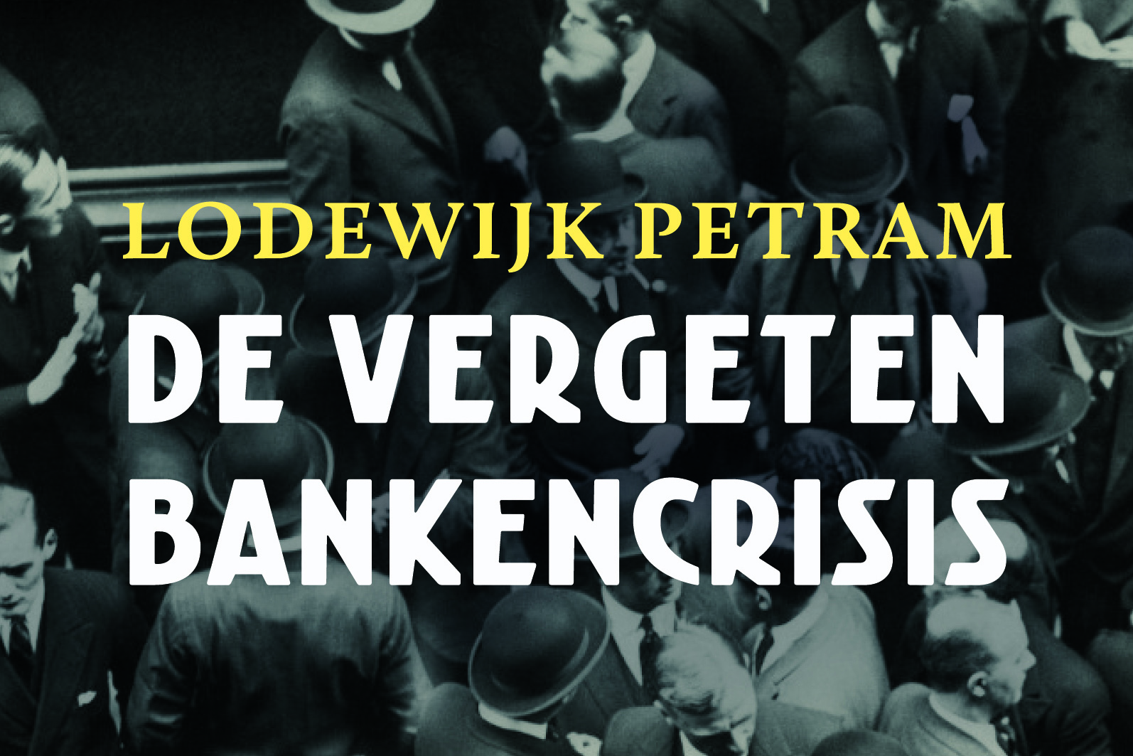 Lodewijk Petram | De vergeten bankencrisis | omslag (detail)